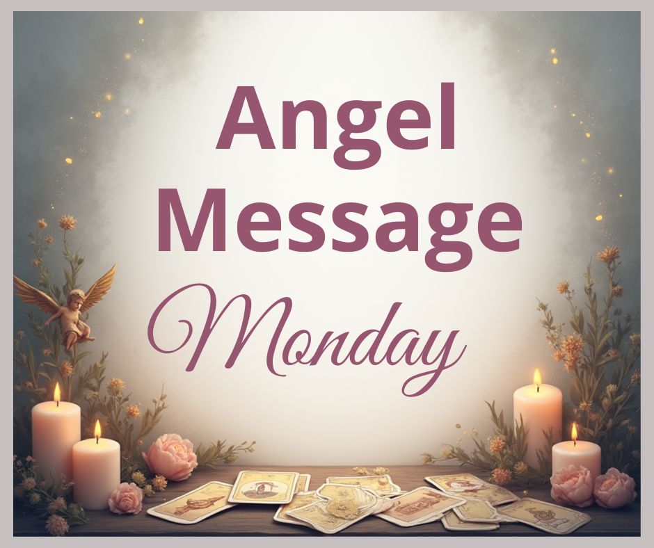 Angel Message Monday
